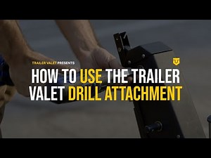 How to Use the Trailer Valet Drill Attachment