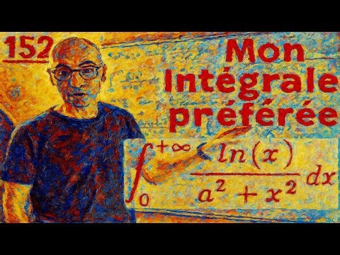 152 – Comment calculer mon intégrale préférée ?