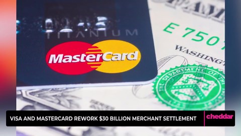 Visa and Mastercard Rework $30 Billion Merchant Settlement