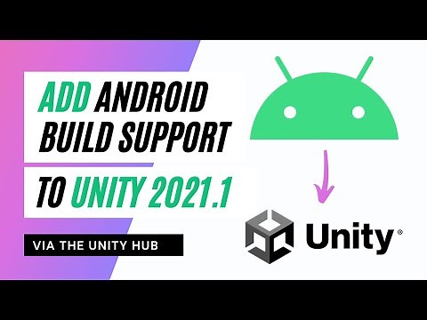 How to Add Android Build Support to Unity 2021.1 Via The Unity Hub 3.0.0-beta 5