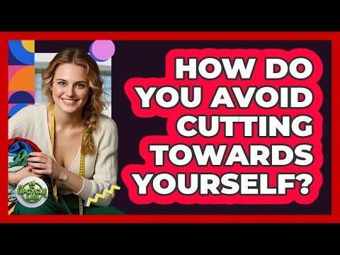 How Do You Avoid Cutting Towards Yourself?