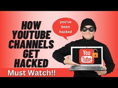 How YouTube Channels Get Hacked