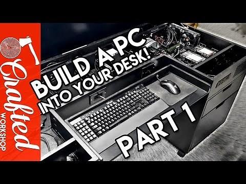 Building A Computer Desk / DIY Desk PC, Part 1