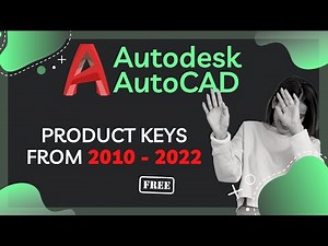 Free Product keys for Autodesk AutoCAD all versions 2010 - 2022 | AutoCAD Activation Tutorials