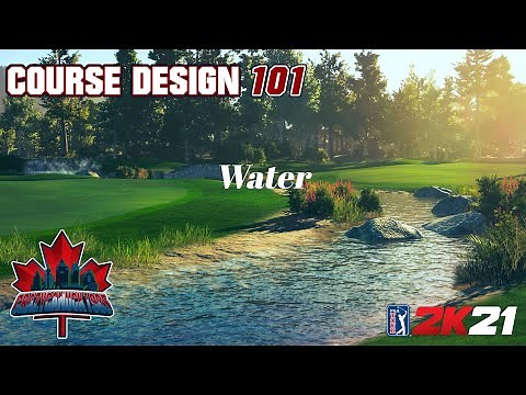 Course Design 101 (PGA Tour 2K21) Episode 5 - Creating Water