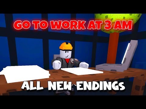 Go To Work At 3 AM - ALL NEW Endings [Roblox]