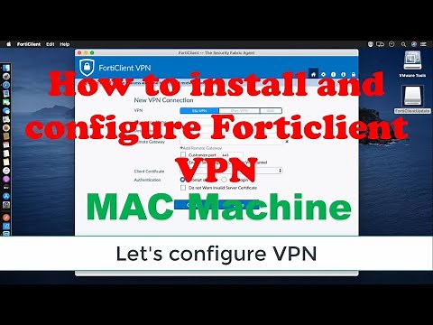 How to install and configure Forticlient VPN on MAC machine