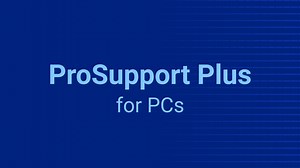 Smarter Support with Dell ProSupport Plus for PCs