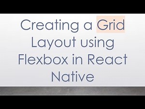 Creating a Grid Layout using Flexbox in React Native