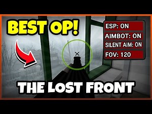 [BEST OP] Roblox The Lost Front Script Pastebin | Aimbot, Silent Aim, ESP | FREE & NO KEY!