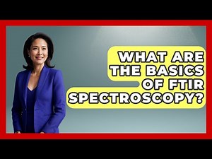 What Are The Basics Of FTIR Spectroscopy? - How It Comes Together
