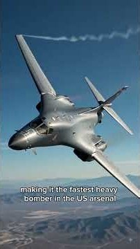 "The B-1B Lancer: America's Fastest Bomber"