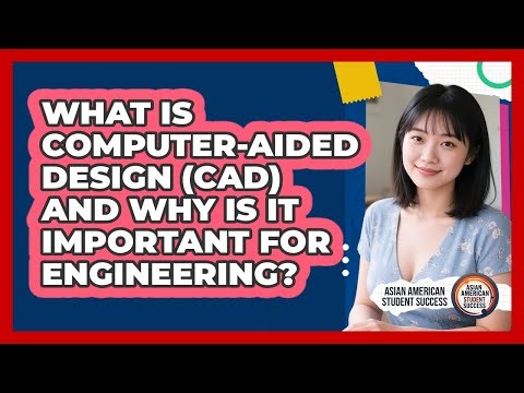 What Is Computer-Aided Design (CAD) And Why Is It Important For Engineering?