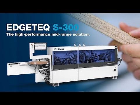 HOMAG EDGETEQ S-300 Edge bander - The high-performance mid-range solution for edgebanding.