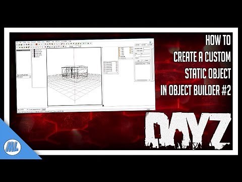 #DayZ How To Create A Simple Custom Asset For DayZ Standalone Tutorial #2 - DayZ Tools