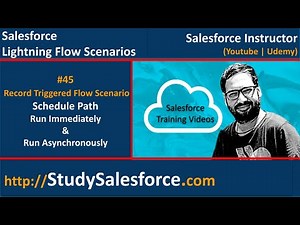 45 Record Triggered Flow Scenario - Scheduled Path in Flow | Run Immediately & Asynchronously Path