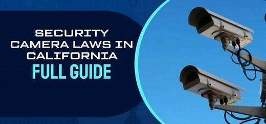 Security Camera Laws in California: Full Guide (2025)
