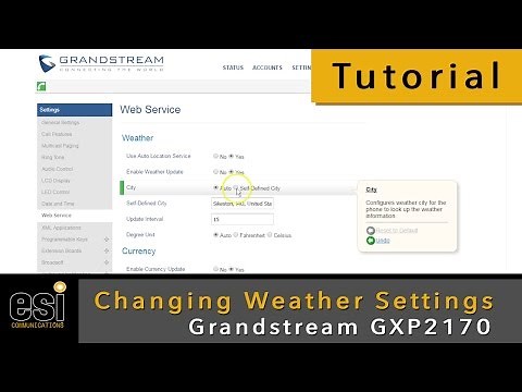 Changing Weather Settings - Grandstream Tutorials - ESI Communications