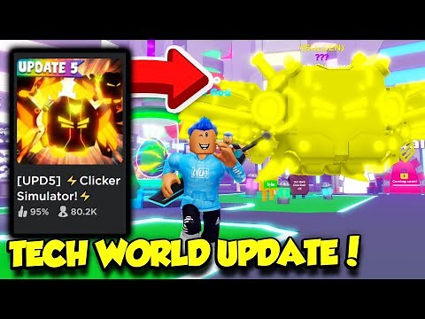 The TECH WORLD Update IS HERE In Clicker Simulator AND IT'S INSANE!! (Roblox)