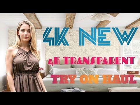 4K TRANSPARENT DRESSES TRY ON HAUL | Close Ups clothes