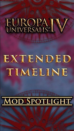 Extended Timeline - EU4 Mod Spotlight