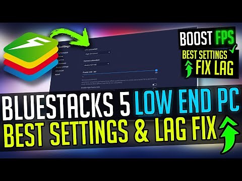 🔧 Bluestacks 5 Best Settings For Low End PC ✅ | Bluestacks 5 Fix Lag And Boost FPS On All Games 2022