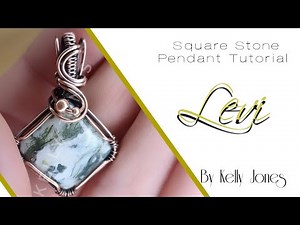 Levi, Square Wire Wrap Pendant Tutorial By Kelly Jones.