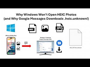 Why Windows Won’t Open HEIC Photos and Why Google Messages Downloads heic unknown!