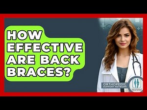 How Effective Are Back Braces? - Orthopedic Support Network