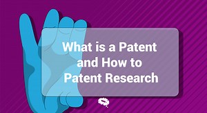 What a Patent is and How to Do Patent Research in 7 Simple Steps