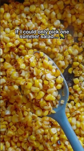 If I could only pick one summer salad 🌽