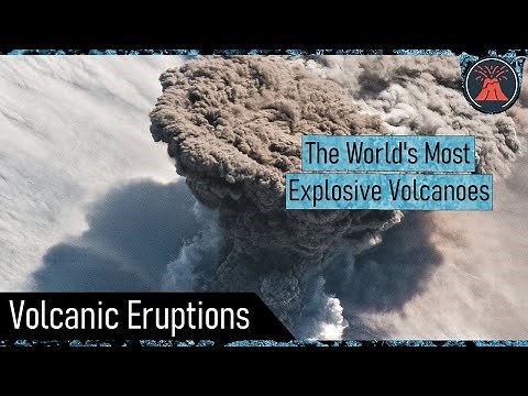 The World’s Most Explosive Volcanoes; A Top 10 List
