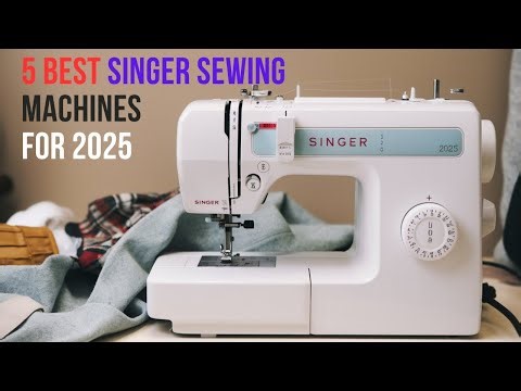 Best Singer Sewing Machines 2025 | Top 5 Best Singer Sewing Machines Reviews