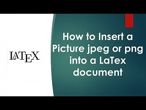 How to Insert a Picture jpeg or png into a LaTex document