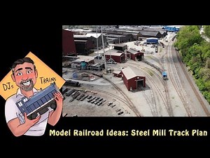 Steel Mill TRACK PLAN and modeling ideas!