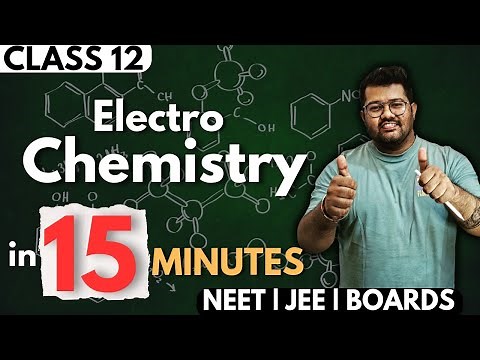 Class 12 Chemistry : Electrochemistry in 15 Minutes | Rapid Revision of Chemistry | JEE, NEET,Boards