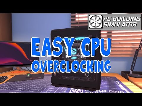CPU Overclocking Tutorial | PC Building Simulator (Version 1.8)