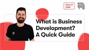 What is Business Development? A Quick Guide