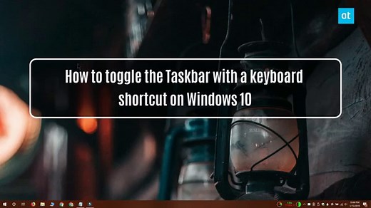 How to toggle the Taskbar with a keyboard shortcut on Windows 10