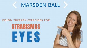 Marsden Ball: Vision Therapy Exercise for Strabismus or Lazy Eye