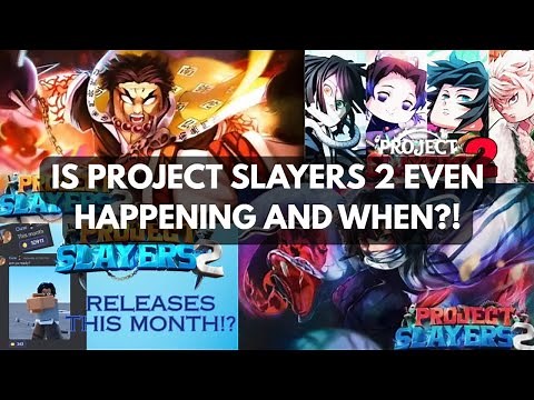 PROJECT SLAYERS 2 RELEASE DATE AND UPDATES| timeline..!!!