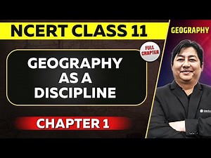 Geography as a Discipline FULL CHAPTER | Class 11 Geography Chapter 1 | NCERT | UPSC Preparation ⚡