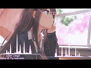 Nightcore - None of my business