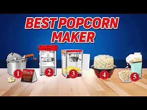 Best Popcorn Maker [Top 5 Picks You’ll Wish You Knew Sooner]
