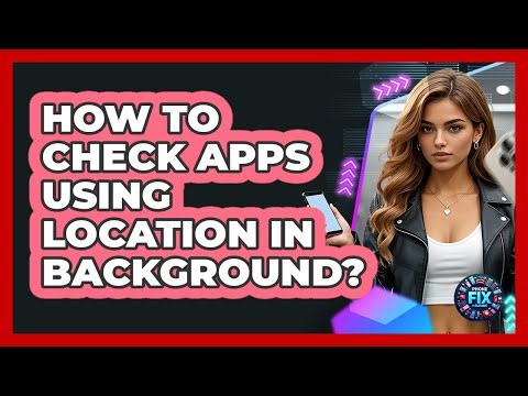 How To Check Apps Using Location In Background?