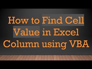 How to Find Cell Value in Excel Column using VBA