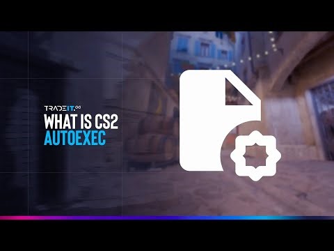 What is CS2 Autoexec