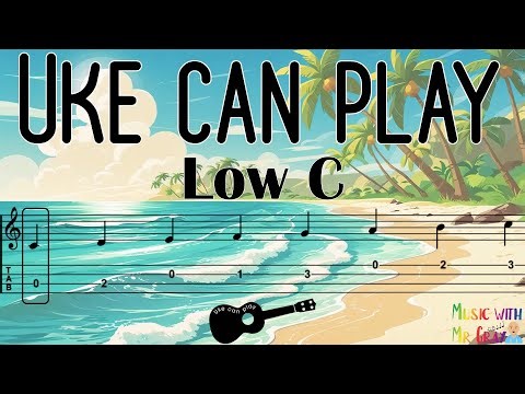 Uke can play - Note Low C Play along (Notation & TAB)