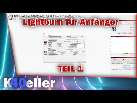 Lightburn für Anfänger | Teil 1 | Einführung in die Lightburn Software