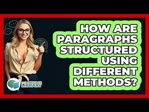 How Are Paragraphs Structured Using Different Methods?